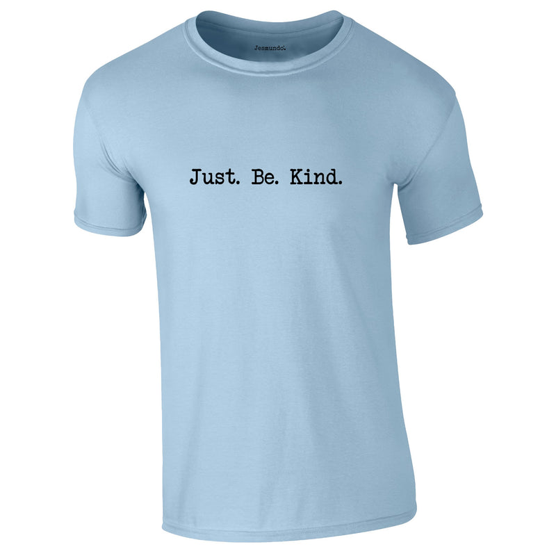 Just Be Kind Tee In Sky