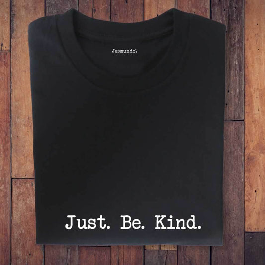 Just Be Kind T Shirt