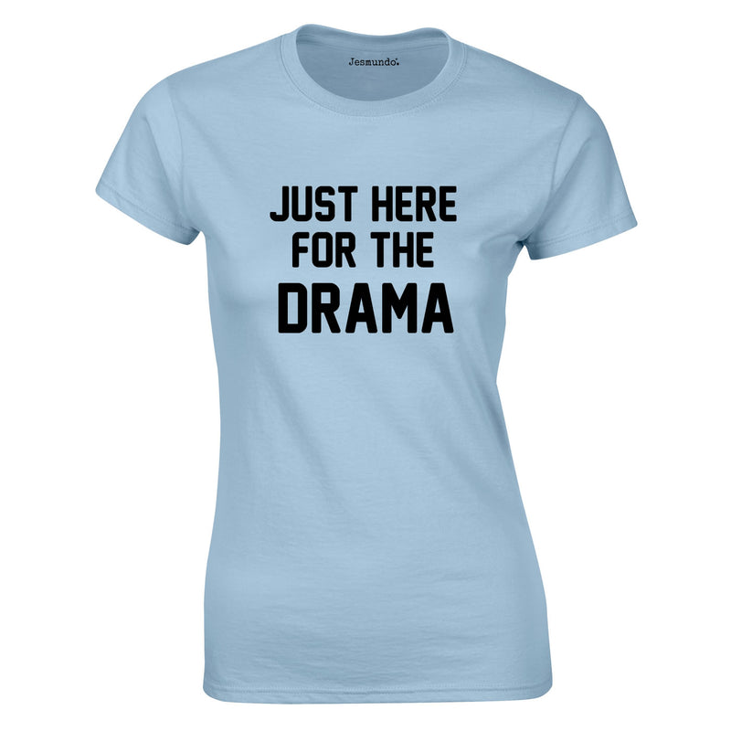 Just Here For The Drama Top In Sky