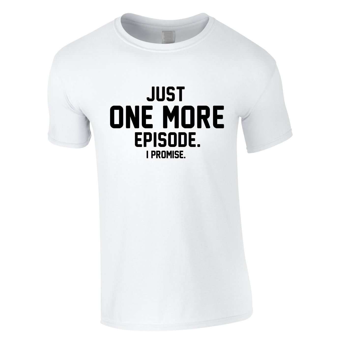 Just One More Episode I Promise Tee In White