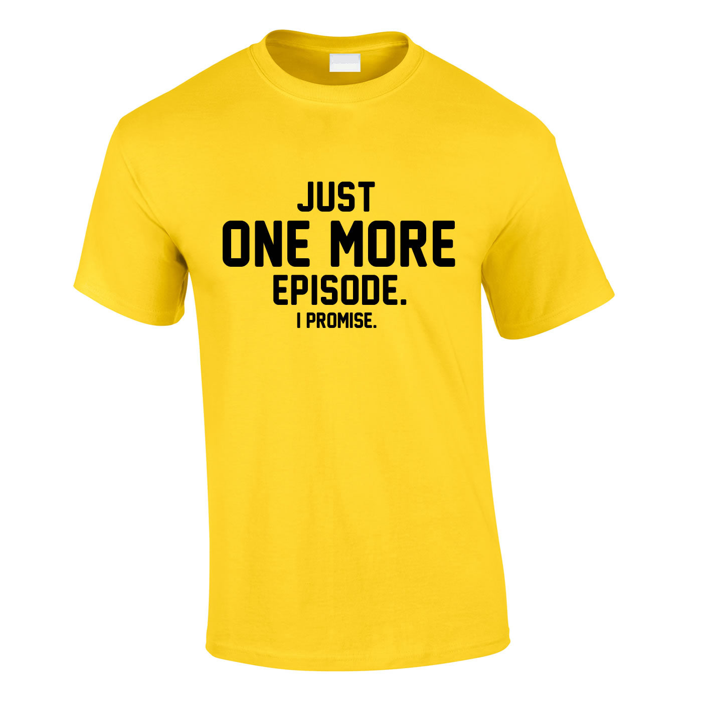 Just One More Episode I Promise Tee In Yellow