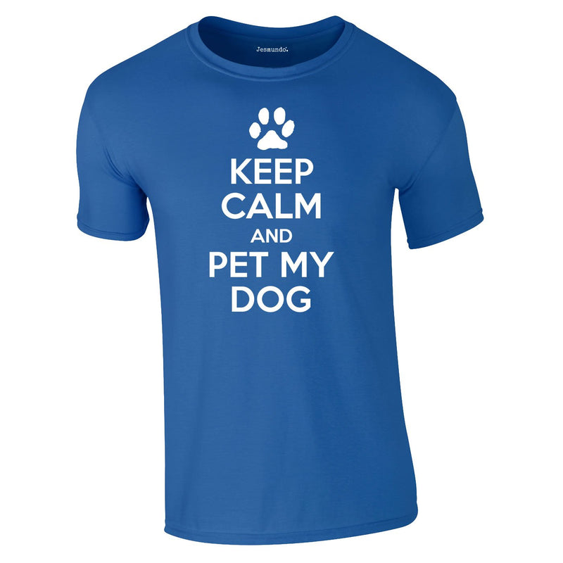 Keep Calm And Pet My Dog Tee In Royal