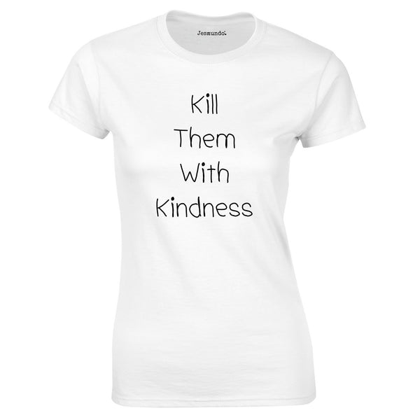 Kill Them With Kindness Top In White