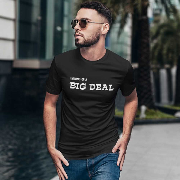 I'm Kind Of A Big Deal Tee