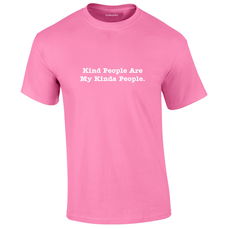 Kind People Are My Kinda People Tee In Pink