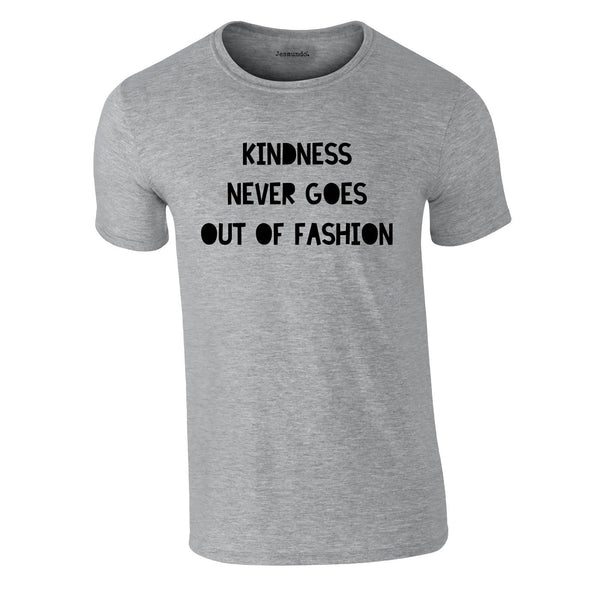 Kindness Never Goes Out Of Fashion Tee In Grey