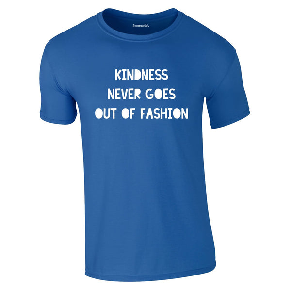 Kindness Never Goes Out Of Fashion Tee In Royal