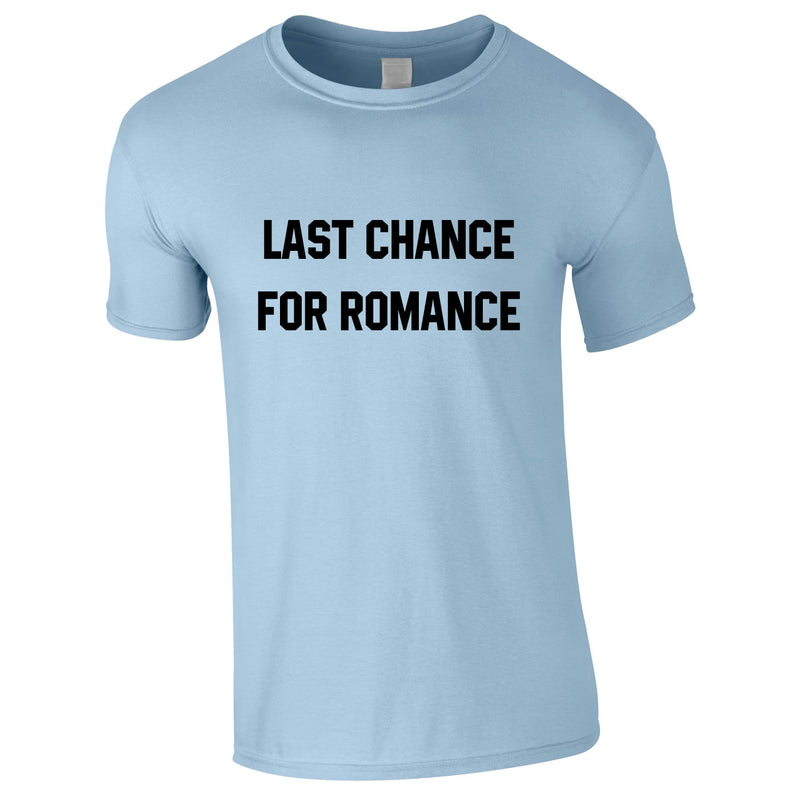 Last Chance For Romance Tee In Sky