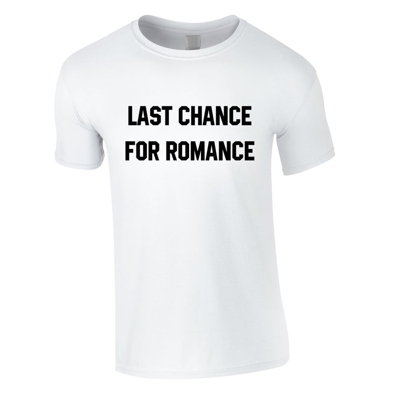 Last Chance For Romance Tee In White