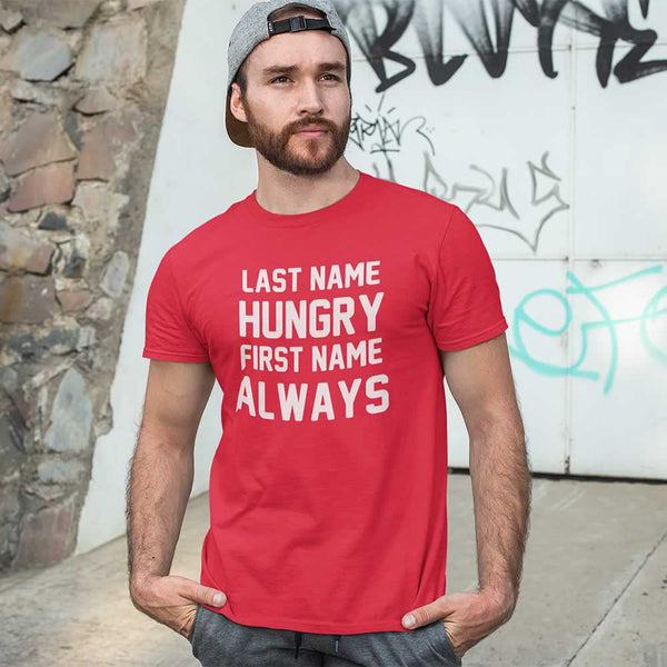 Last Name Hungry First Name Always Mens T-shirt