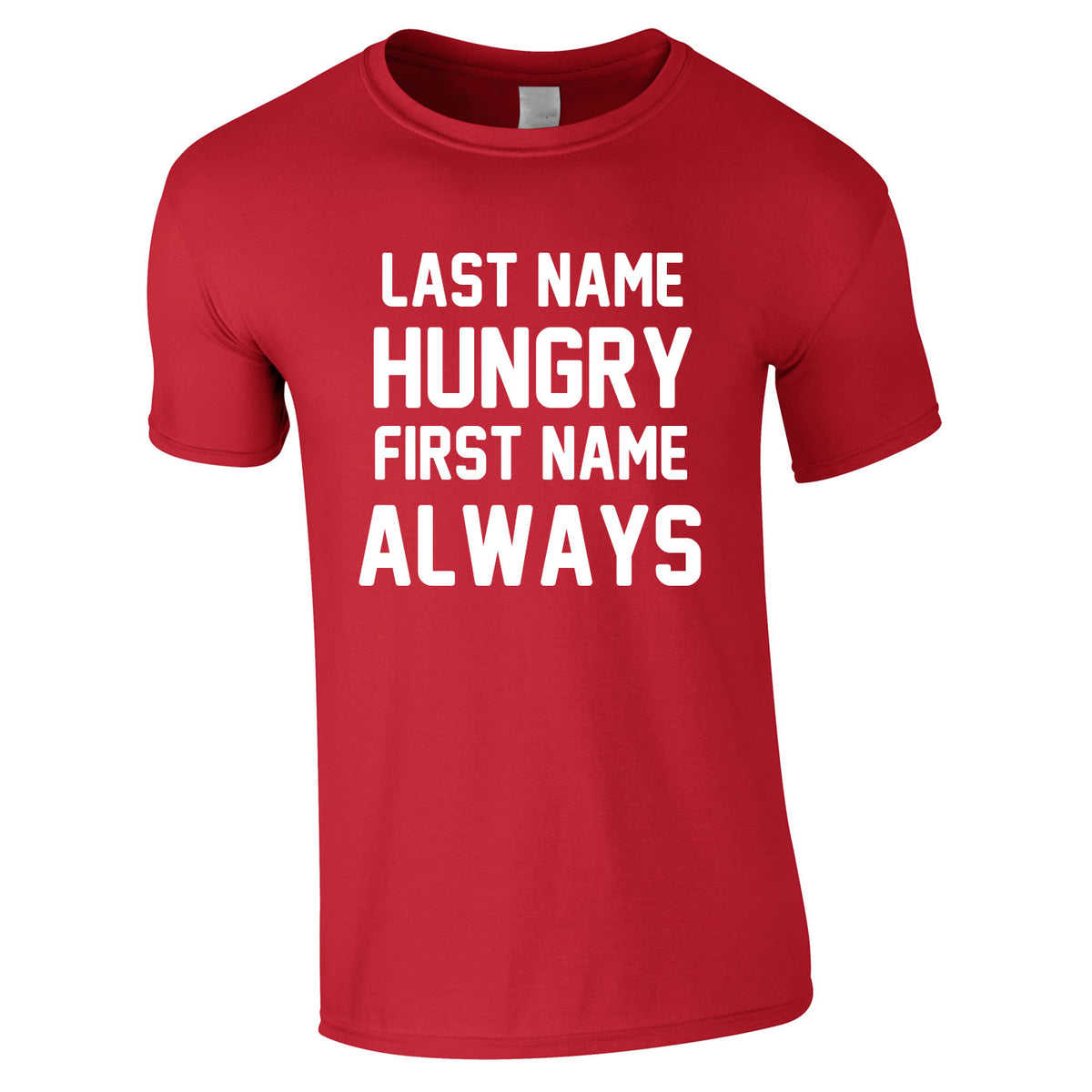 Last Name Hungry First Name Always Tee In Red