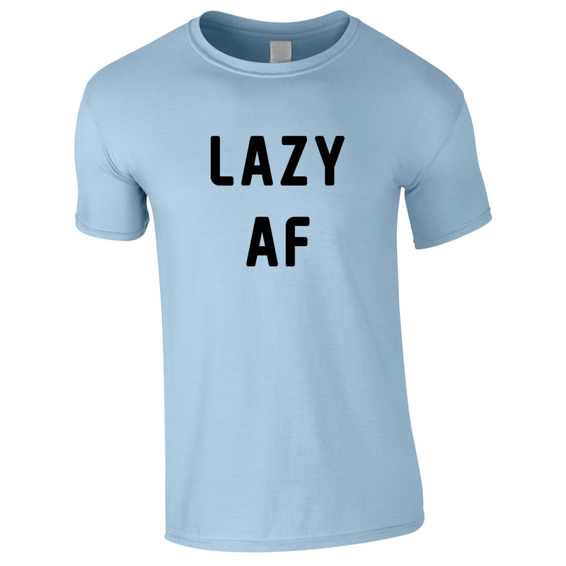 Lazy AF Tee In Sky