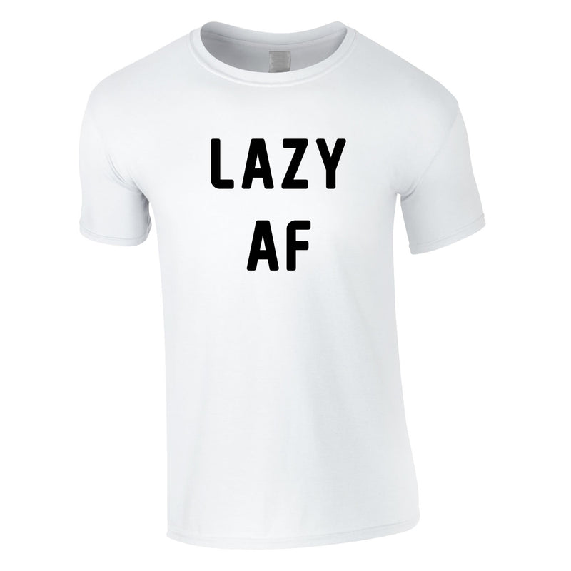 Lazy AF Tee In White