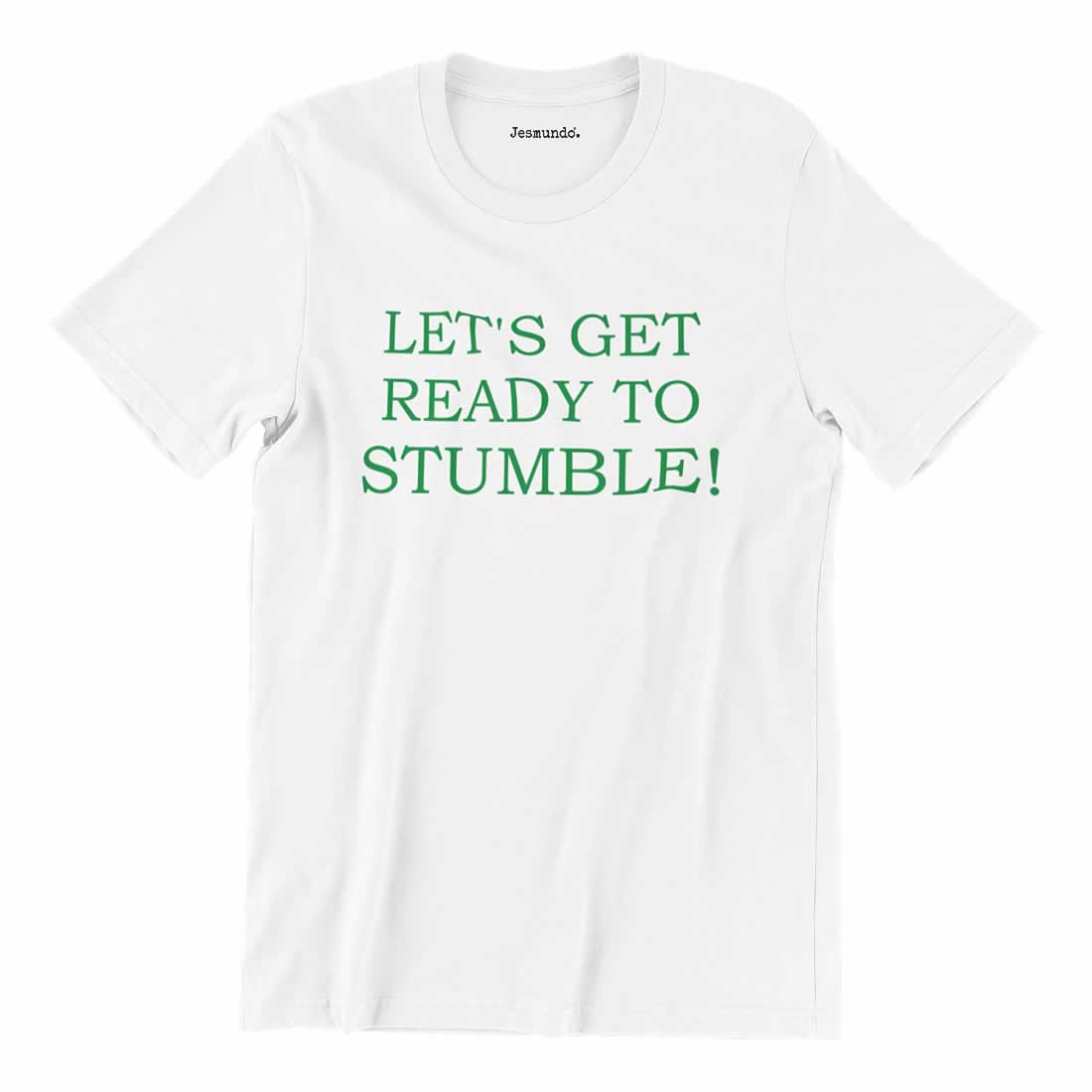 Let's Get Ready To Stumble Paddy's Day T-Shirt