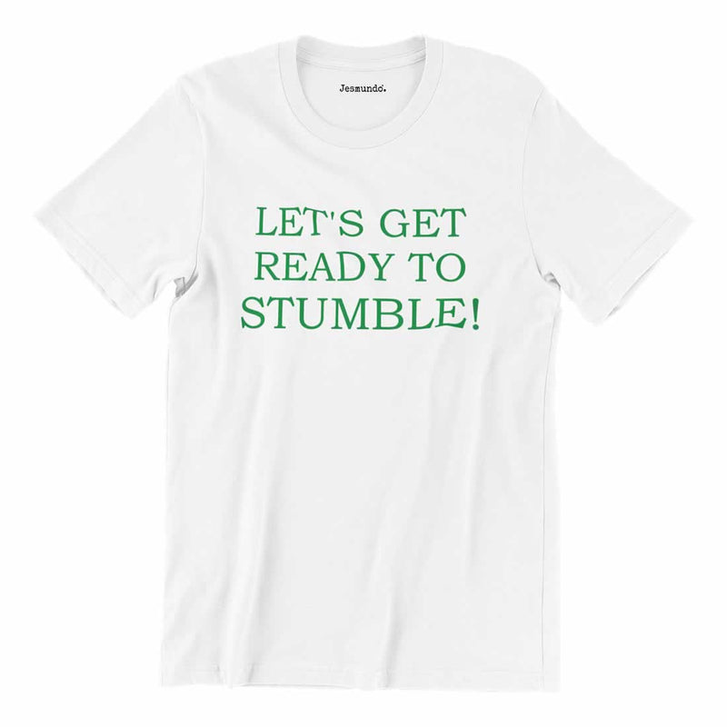 Let's Get Ready To Stumble Paddy's Day T-Shirt