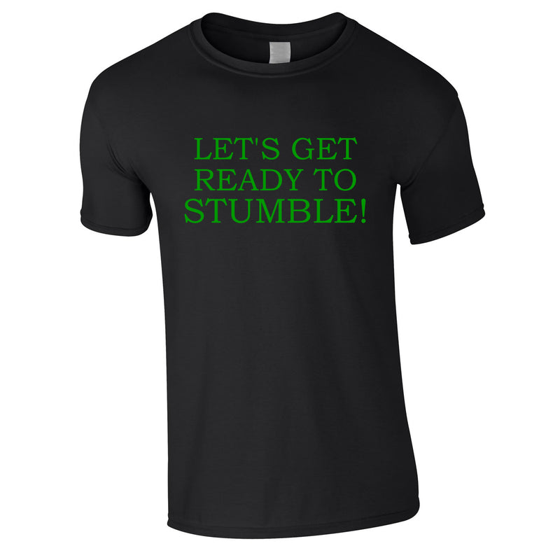 Let's Get Ready To Stumble Tee In Black