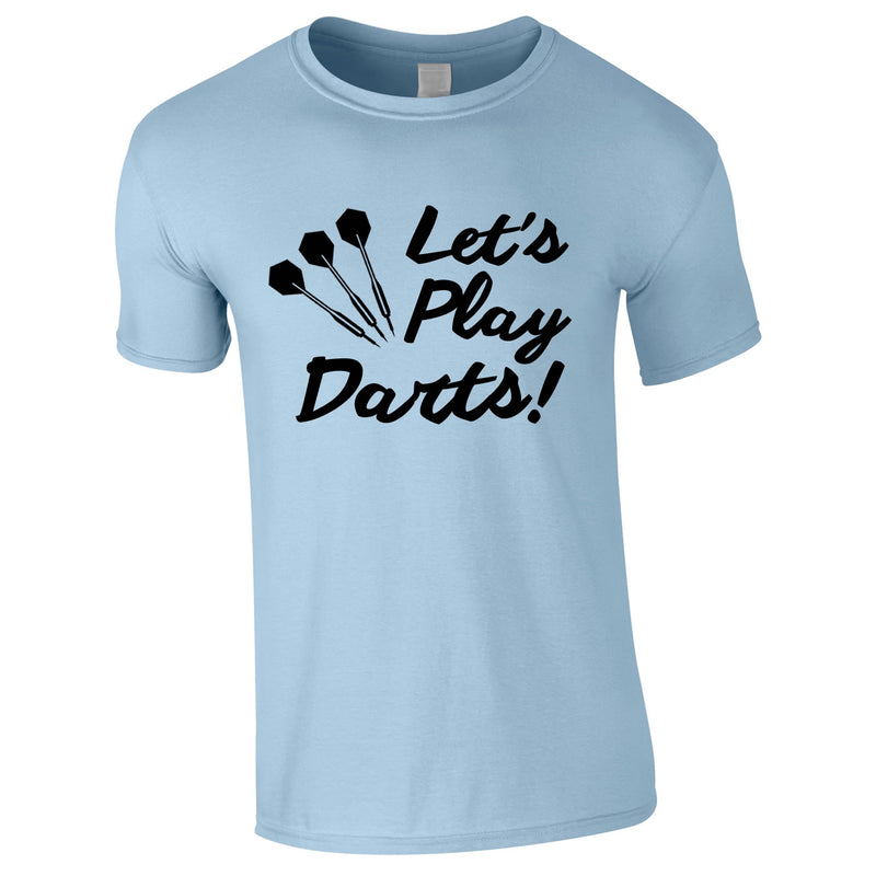 Let's Play Darts Tee In Sky