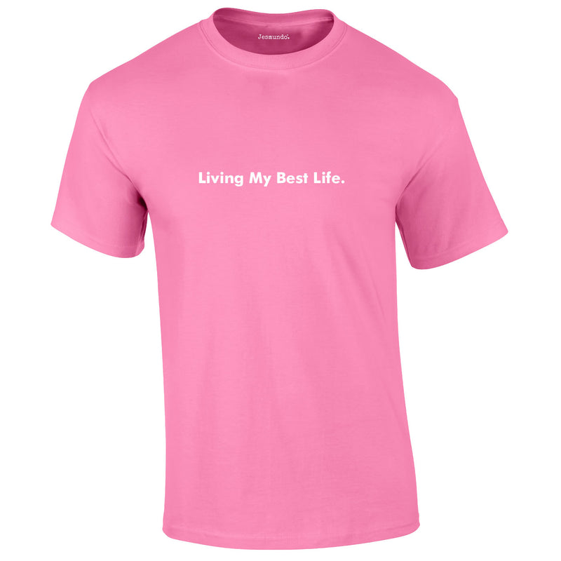 Living My Best Life Tee In Pink