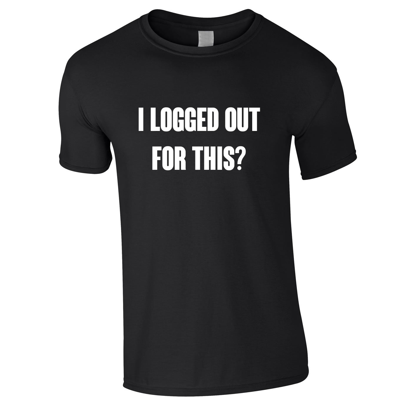 I Logged Out For This Tee In Black