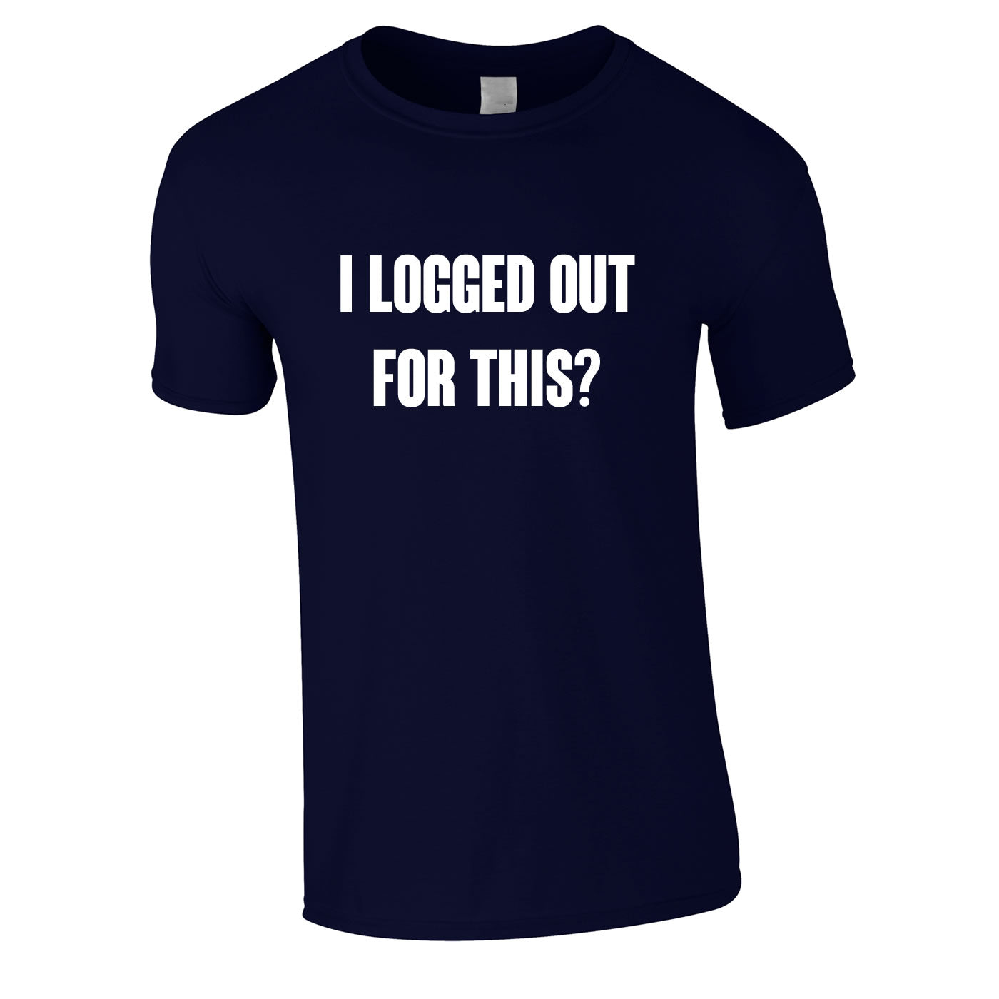 I Logged Out For This Tee In Navy
