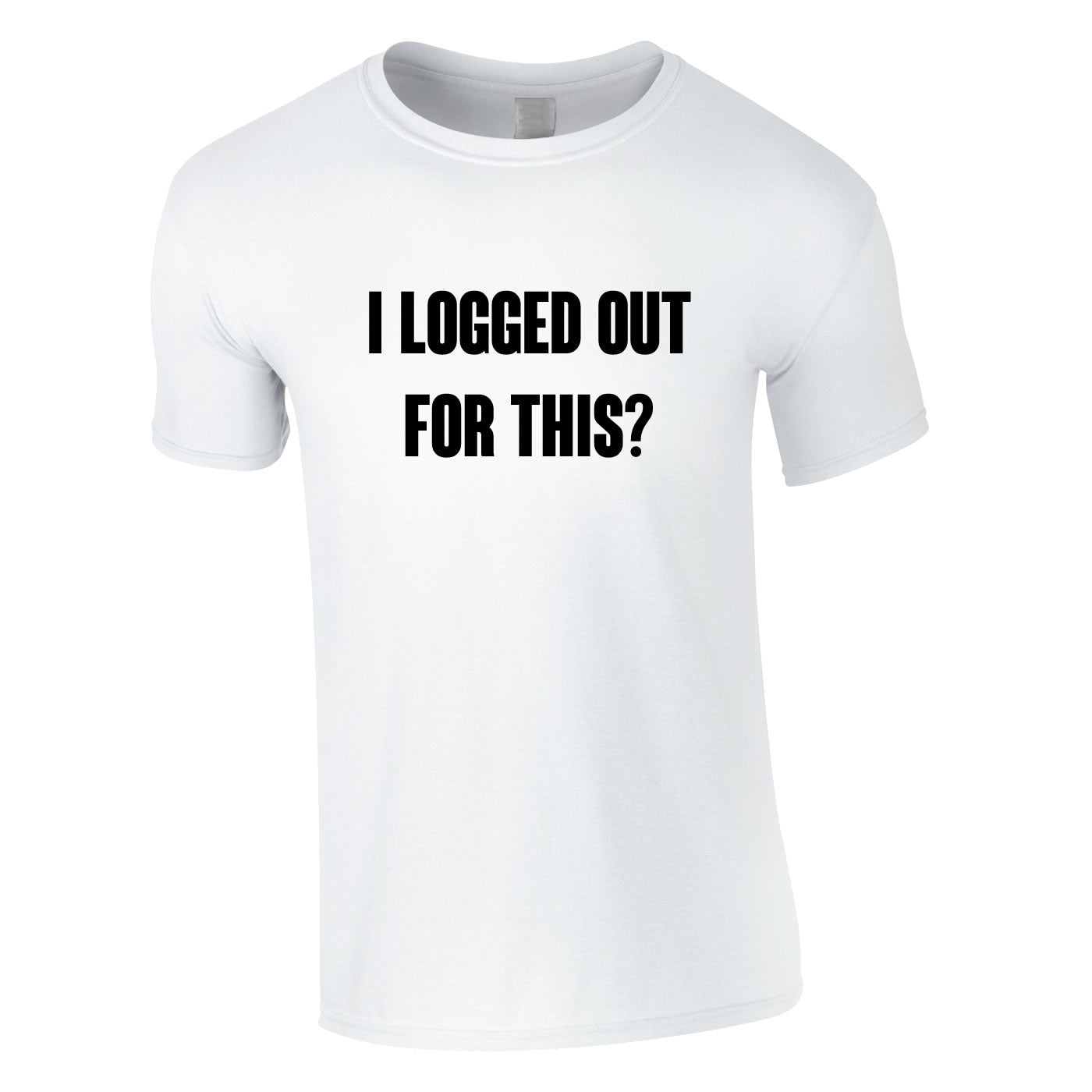 I Logged Out For This Tee In White