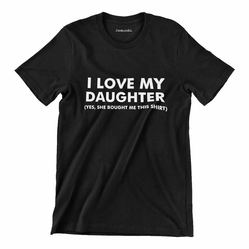 I Love My Daughter T-Shirt