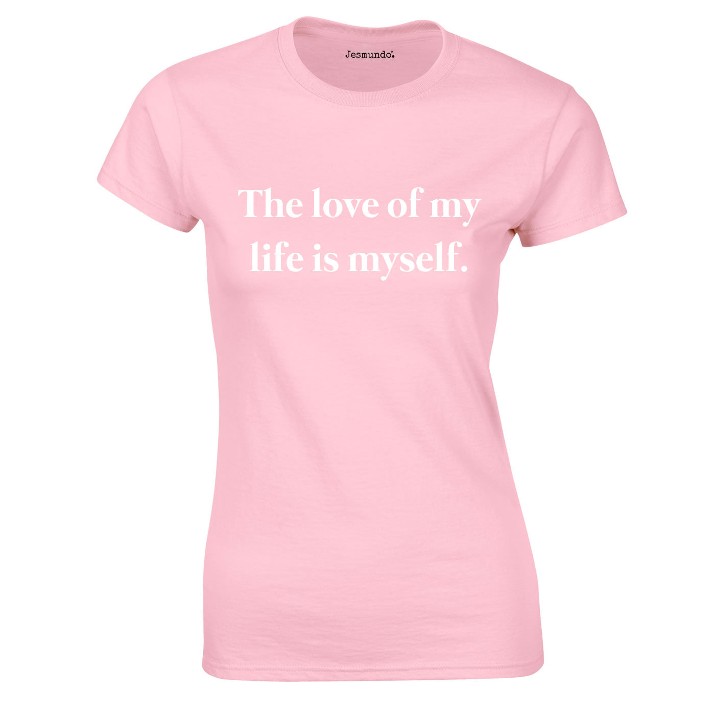 The Love Of My Life Is Myself Ladies Top In Pink