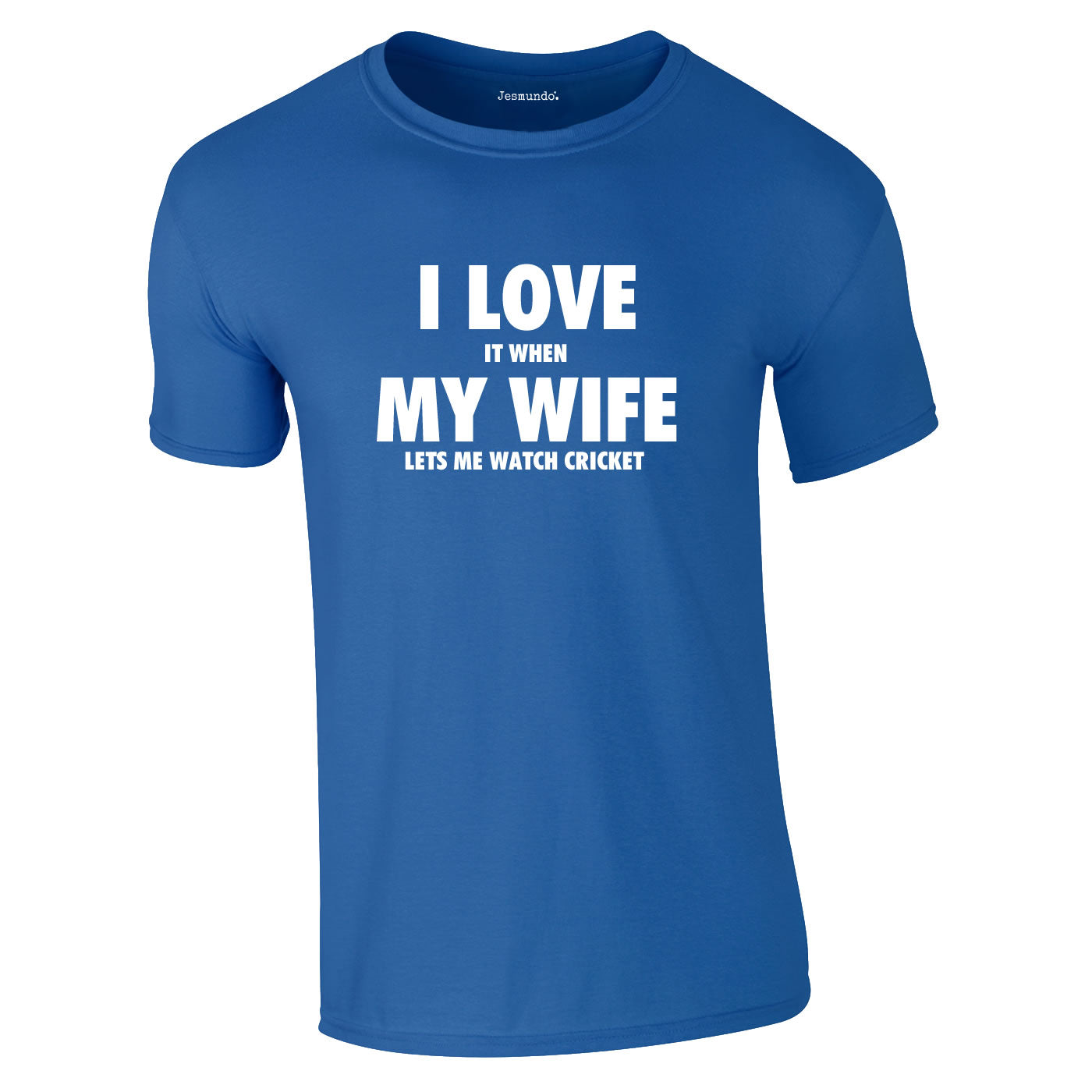 I Love It When My Wife Let's Me Watch Cricket Tee In Royal