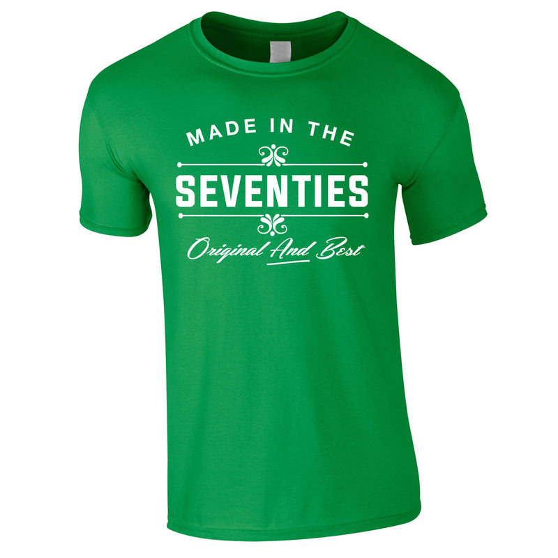 Made In The 70's Original And Best Tee In Green