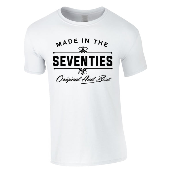 Made In The 70's Original And Best Tee In White