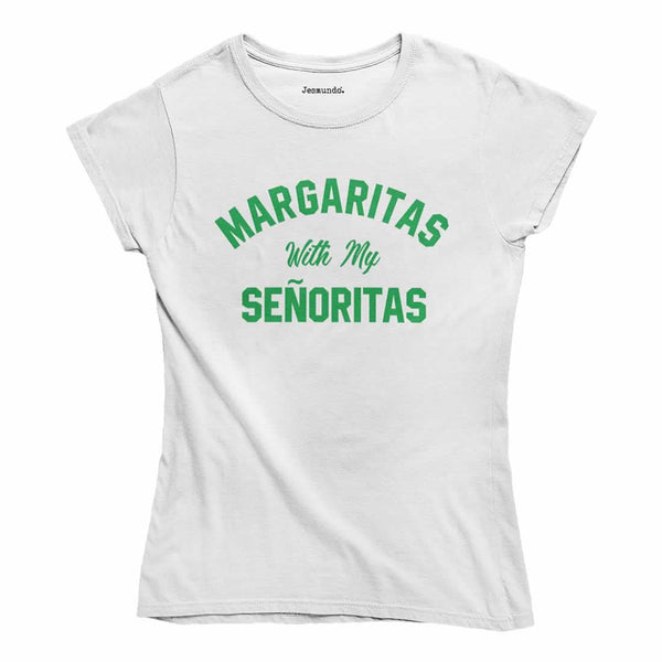Margaritas With My Senoritas T-Shirt