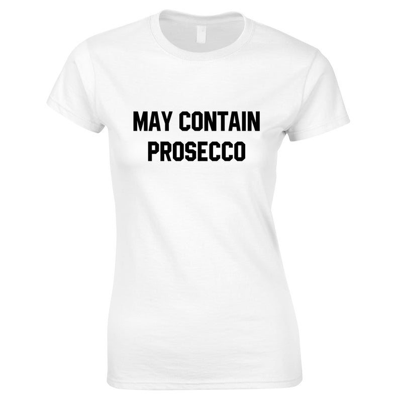 May Contain Prosecco Top In White