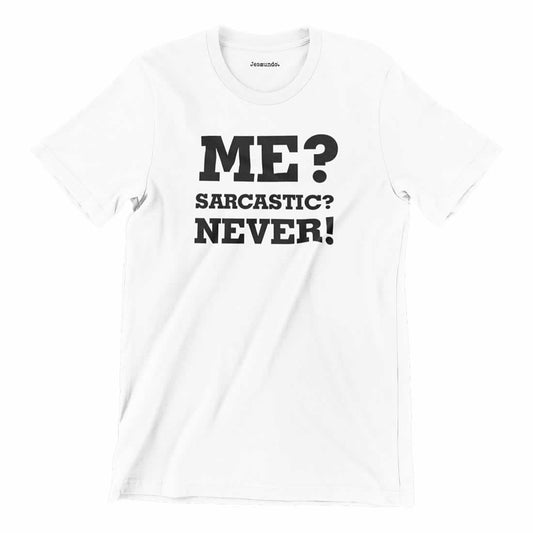 Me Sarcastic Never Shirt