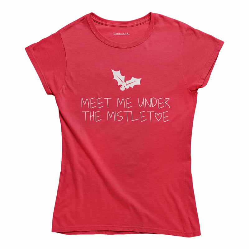 Meet Me Under The Mistletoe Women's T-shirt