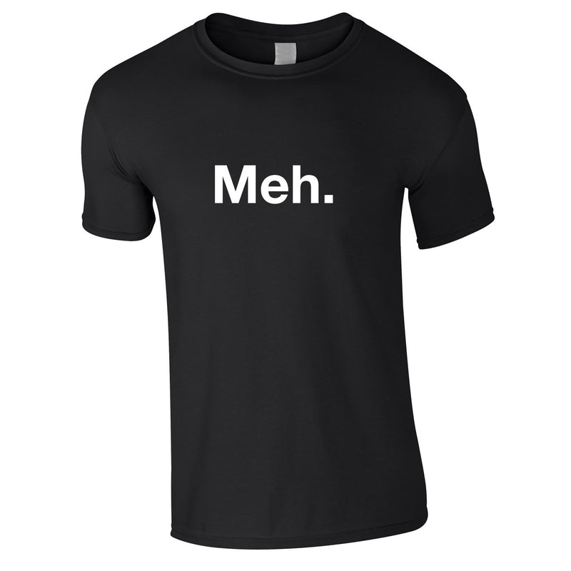 Meh Tee In Black