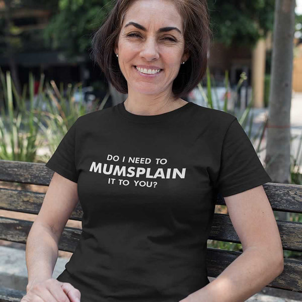 Mumsplain T-Shirt