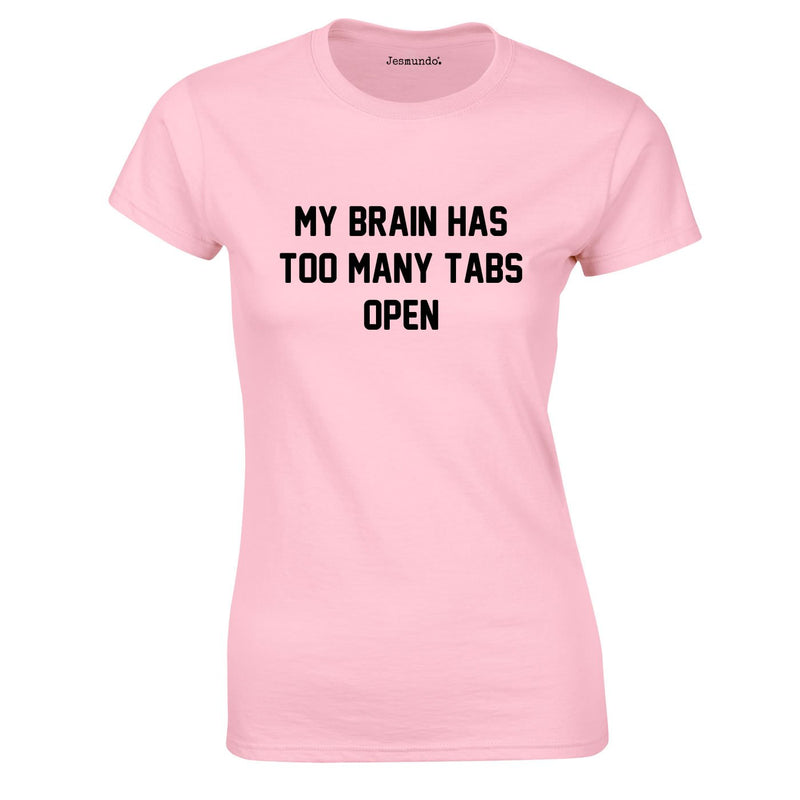 My Brain Has Too Many Tabs Open Top In Pink