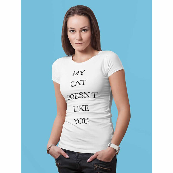 My Cat Doesn't Like You Women's T Shirt