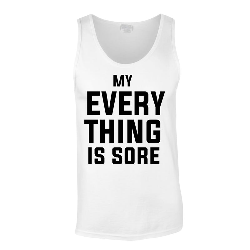 My Every Thing Is Sore Vest Top In White