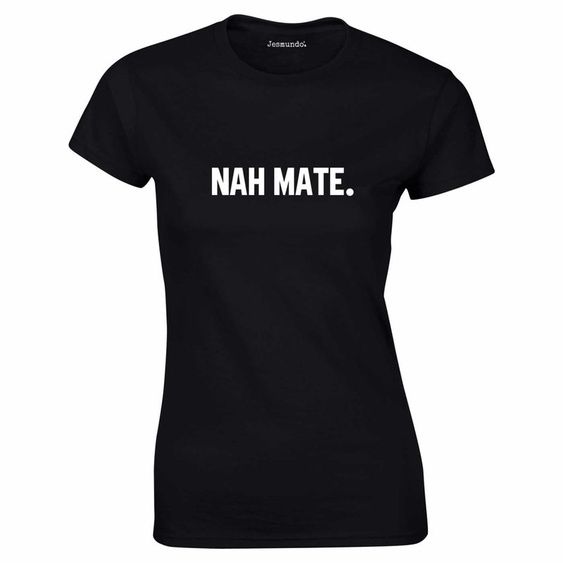 SALE Nah Mate Tee