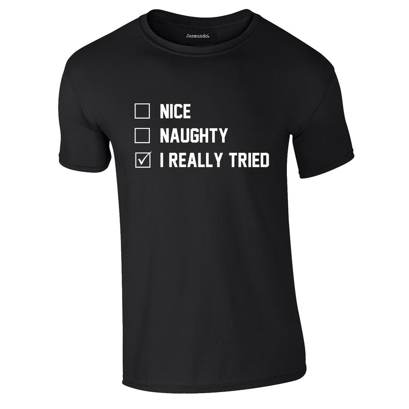 Naughty Nice I Really Tried Tee In Black