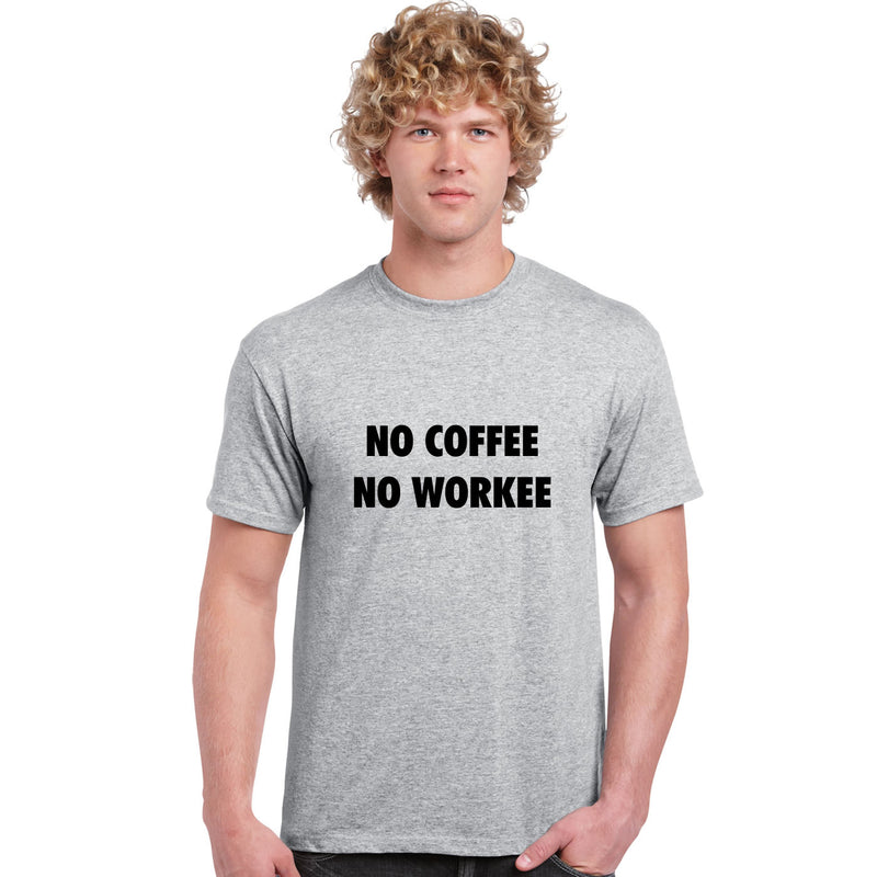 No Coffee No Workee T Shirt