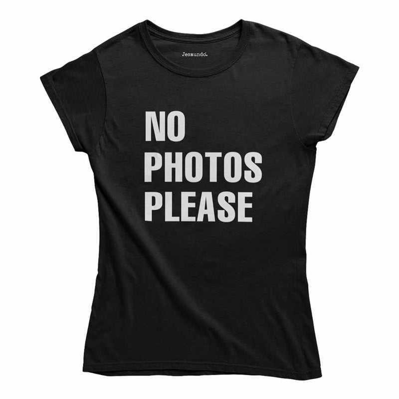 No Photos Please Womens T-Shirt