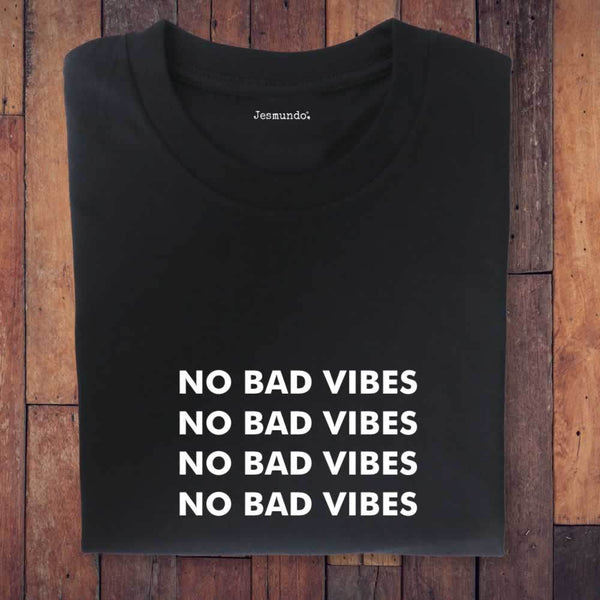 No Bad Vibes T Shirt
