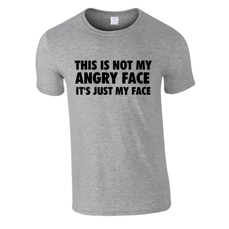 This Is Not My Angry Face It's Just My Face Tee In Grey