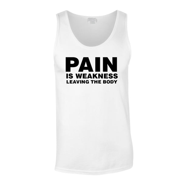 Pain Is Weakness Leaving The Body Vest In White