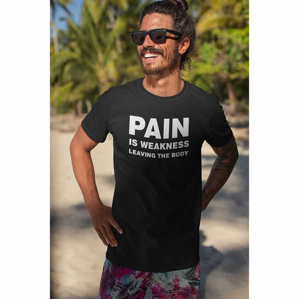 Pain Is Weakness Leaving The Body T Shirt