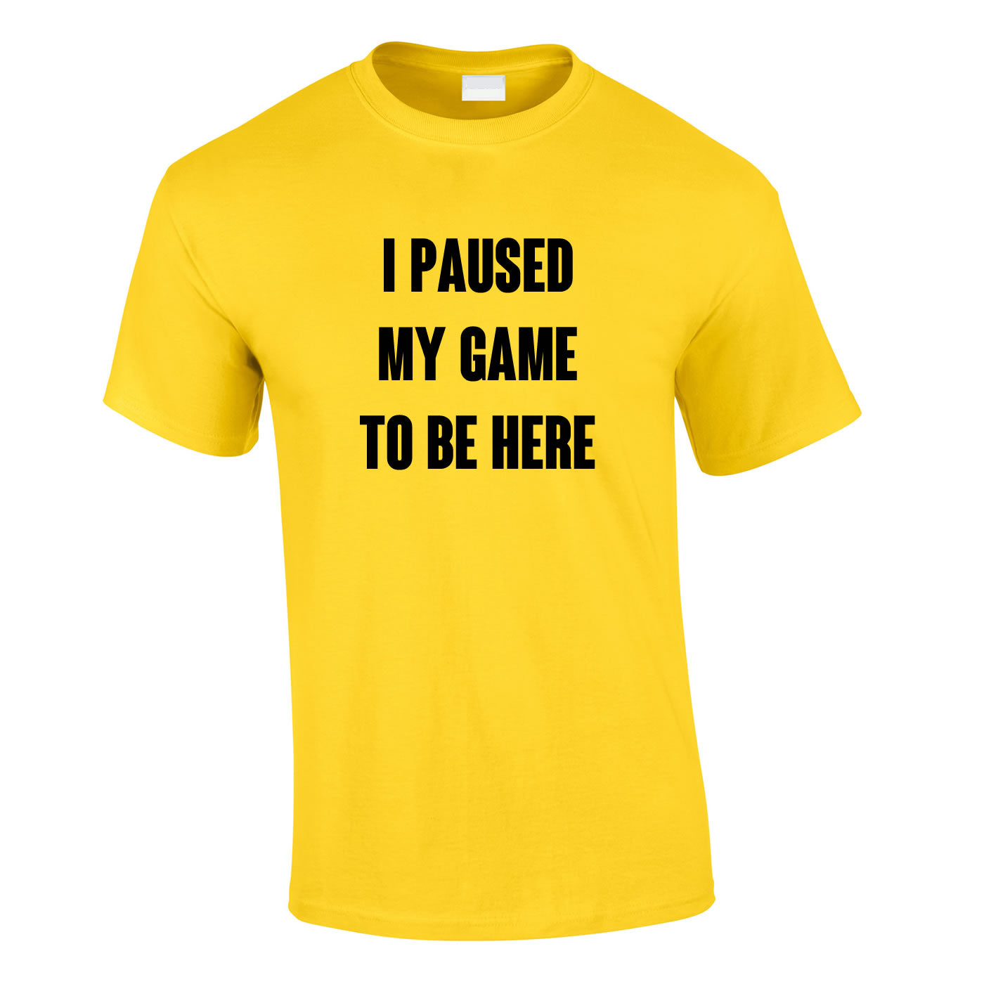 I Paused My Game To Be Here Tee In Yellow