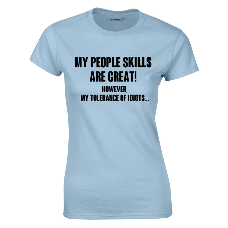 My People Skills Are Great. However My Tolerance Of Idiots Ladies Top In Sky