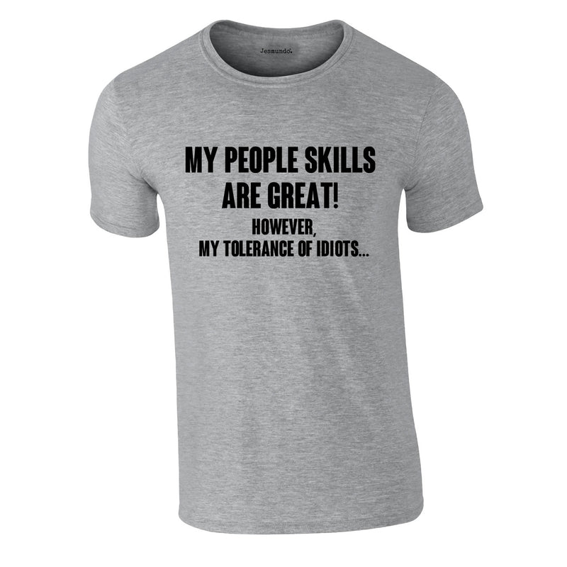 My People Skills Are Great Tee In Grey